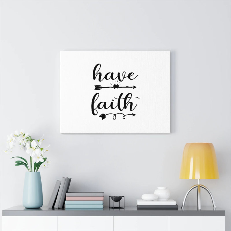 Have Faith - Wrapped Canvas Print, 61cm H x 76cm W