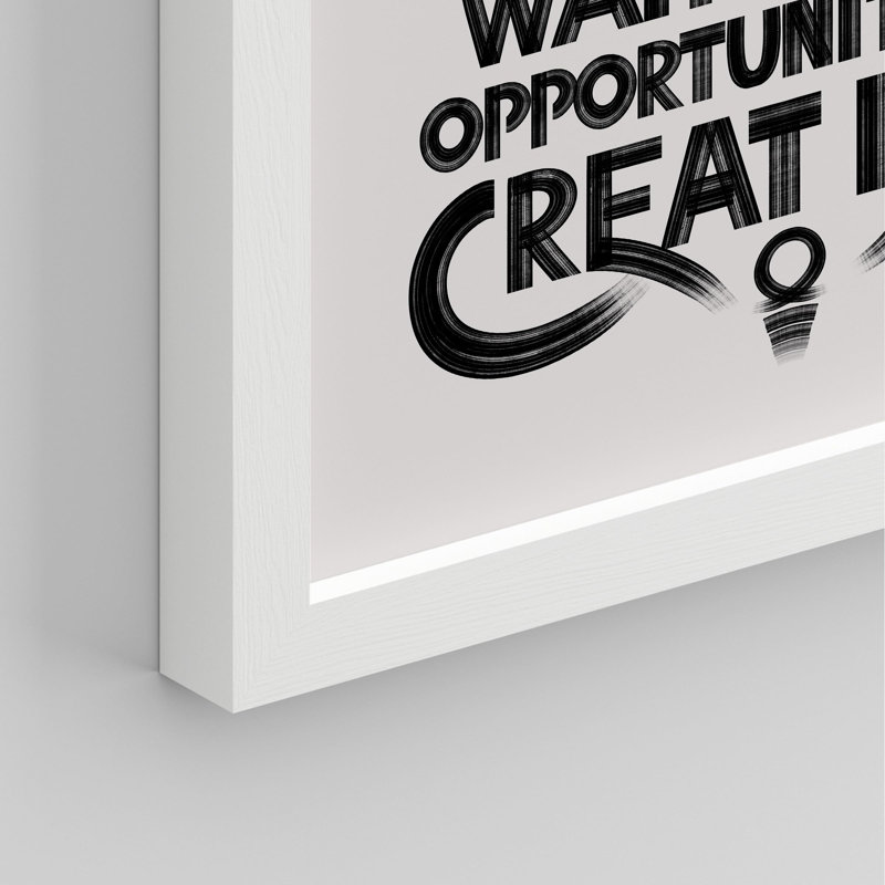 " Inspirational Quote Don't Wait For Opportunity Create It ", White, 10" H x 8" W