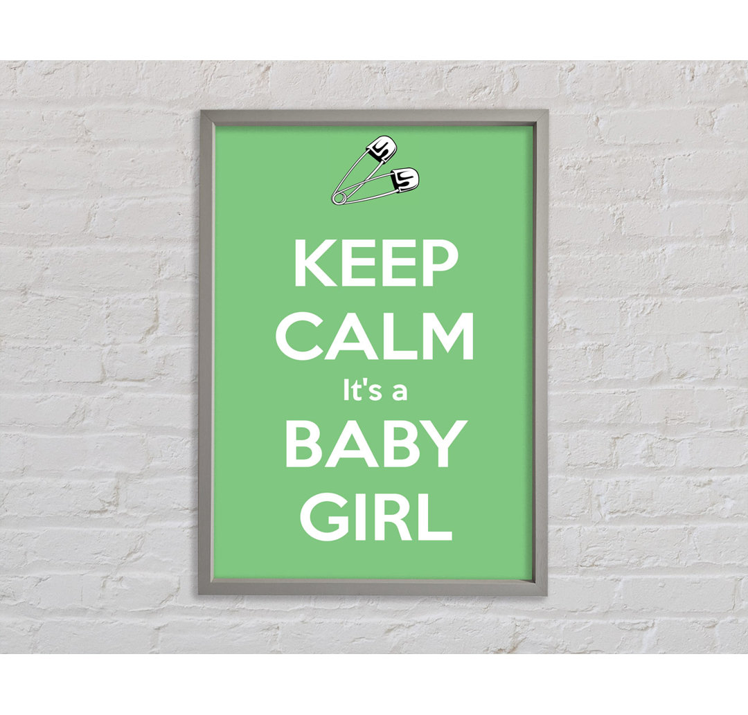 Keep Calm Its A Baby Girl - Druck