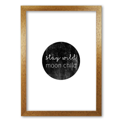 Stay Wild Moon Child Typography - Print