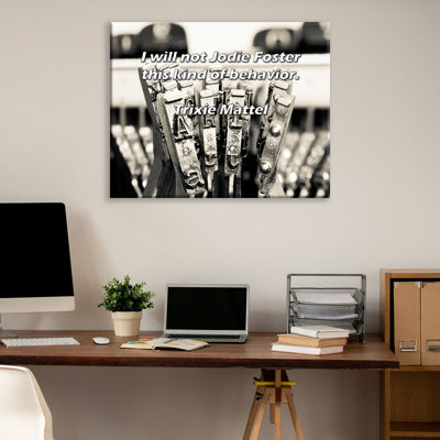 Artsy Quote "I will not Jodie Foster this kind of behavior." By Trixie Mattel Gallery Wrapped Canvas