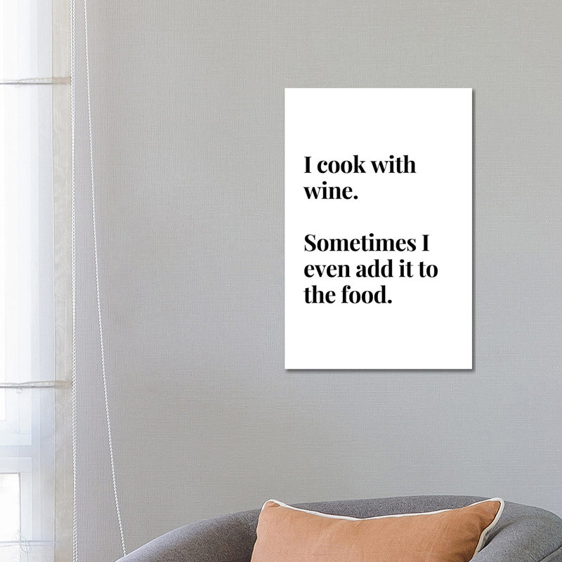 I Cook With Wine Bar And Kitchen Quote by Design Harvest - Wrapped Canvas Print, 66.04 cm H x 45.72 cm W x 1.91 cm D