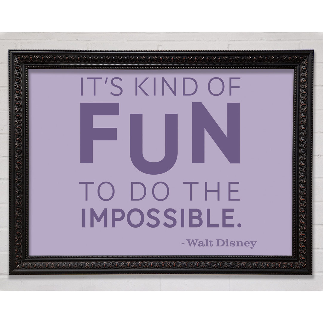 Filmzitat Walt Disney It's Kind Of Fun Lilac - Einzelbildrahmen Kunstdrucke