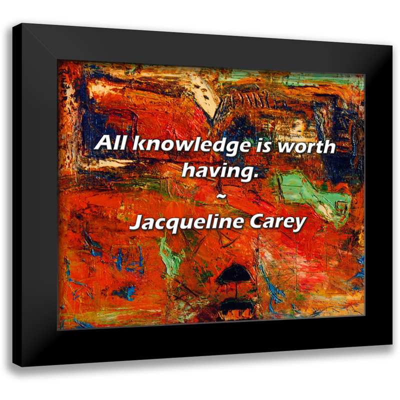 Jacqueline Carey Citation: Toute la connaissance vaut la peine d'être acquise.