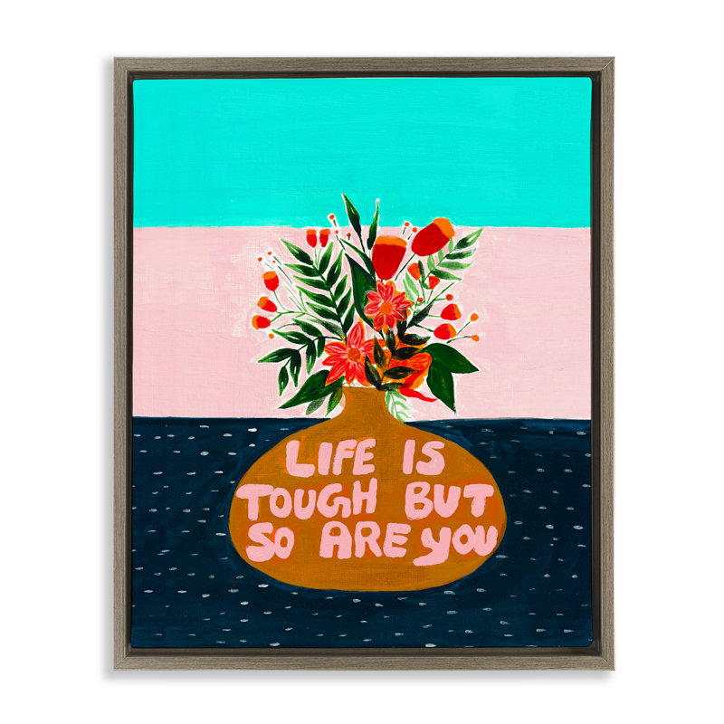 Cadre flottant Life Tough So Are You, design par Nabeela Rumi, Cadre flottant orme Montalcino, H 31 po x l 25 po