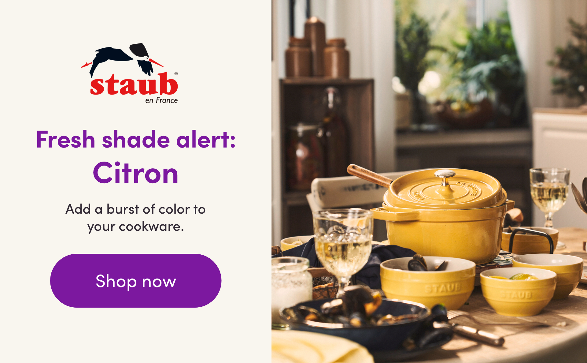 Staub. Fresh shade alert: Citron. Add a burst of color to your cookware. Shop now