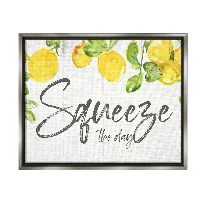 "Squeeze The Day Rustic" par Nan sur toile, Cadre flottant gris lustré, H 17 po x l 21 po