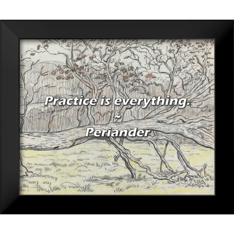 Citation de Periander: La pratique est tout.
