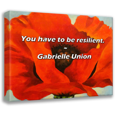 Gabrielle Union Quote: You have to be resilient.