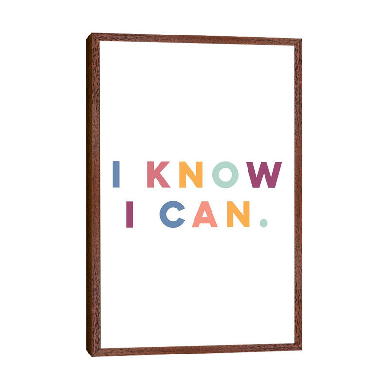 I Know I Can - Print on Canvas, Classic Brown Wood Framed, 66.04 cm H x 45.72 cm W x 3.175 cm D