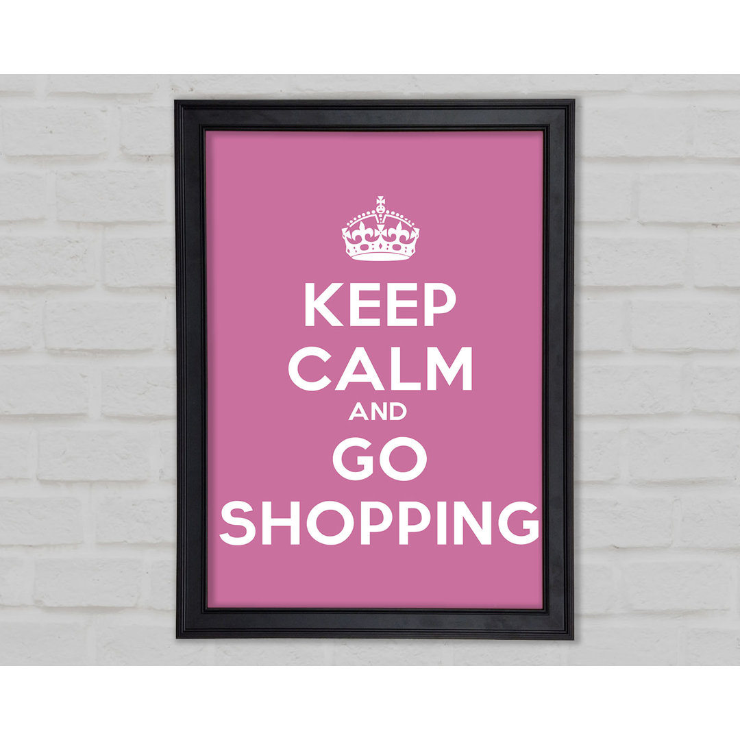 Mädchenzimmer Zitat Keep Calm Go Shopping Gerahmter Druck 9953