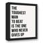 The Toughest Man - Floater Frame Textual Art Print on Canvas