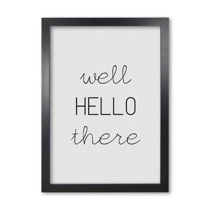 Well Hello There - Print