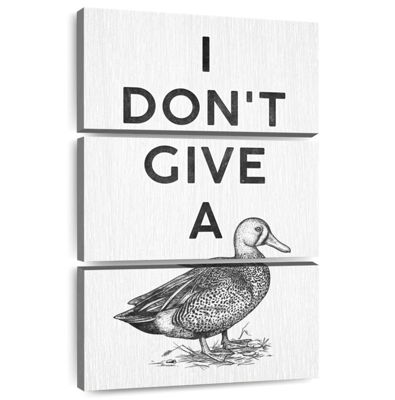 Ketti I Don't Give A Duck, 32" H x 20" W