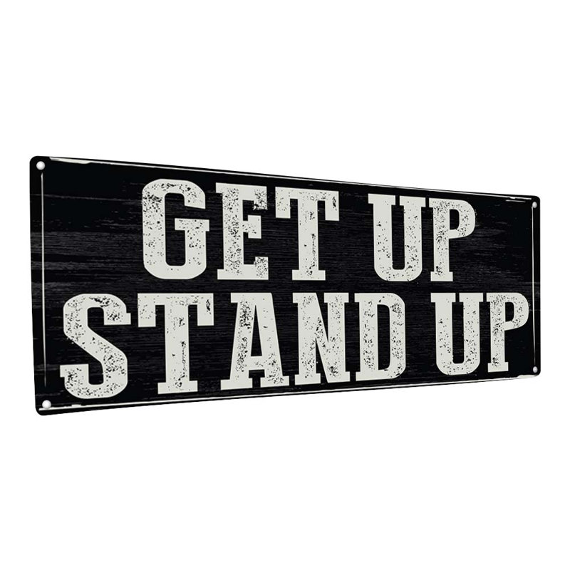 «Get Up Stand Up Metal Sign» sur, H 11,5 po x l 31 po