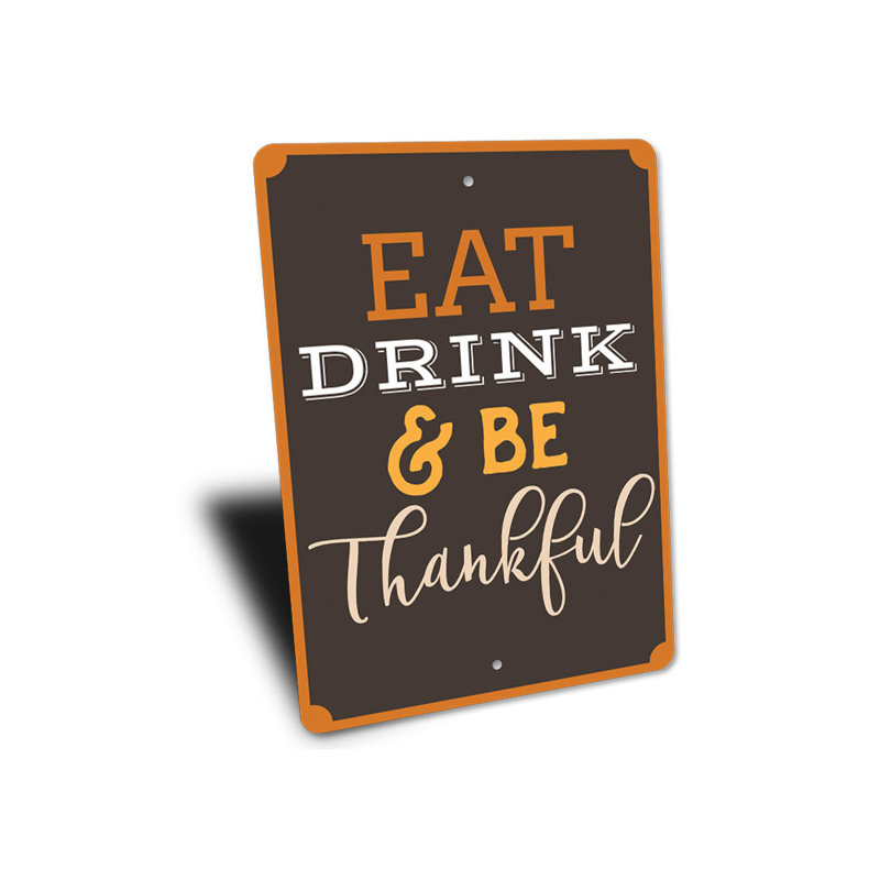 Eat Drink Be Thankful Aluminum Sign, 14" H x 10" W x 0.04" D