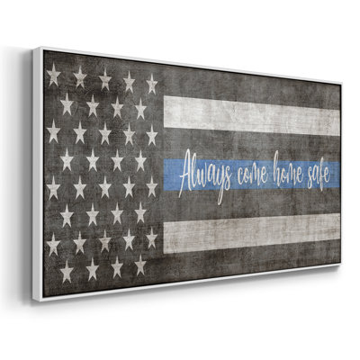 Always Come Home Safe Police- Framed Gallery Wrapped Canvas -Ready to Hang