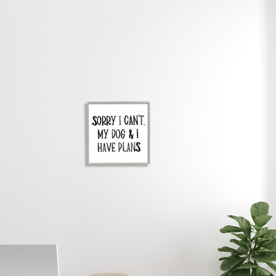 «My Dog And I Have plans Pet Humor» - art textuel