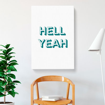 Hell Yeah - Wrapped Canvas Print