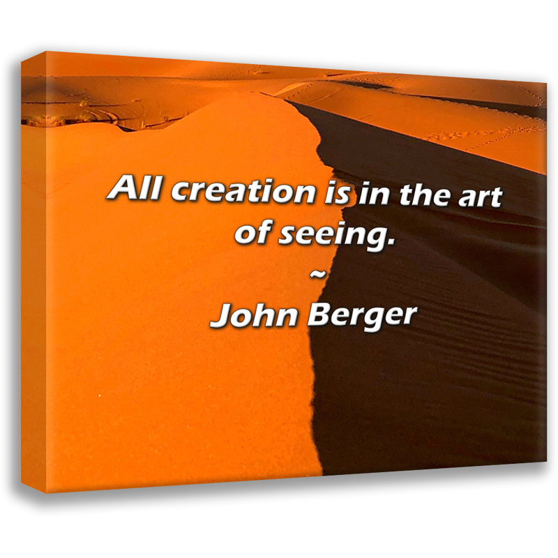 Citation de John Berger: Toute la création est dans l'art de voir., H 26 po x l 32 po