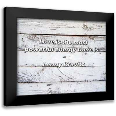 Lenny Kravitz Quote: Love is the most powerful energy there is.