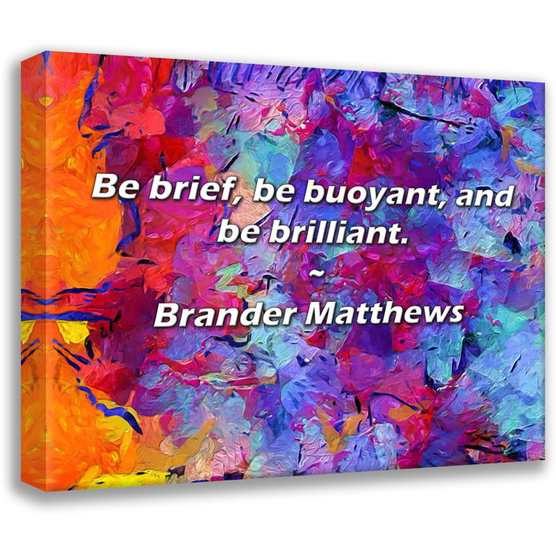 Citation de Brander Matthews: Soyez bref, soyez flottant et soyez brillant., H 20 po x l 24 po