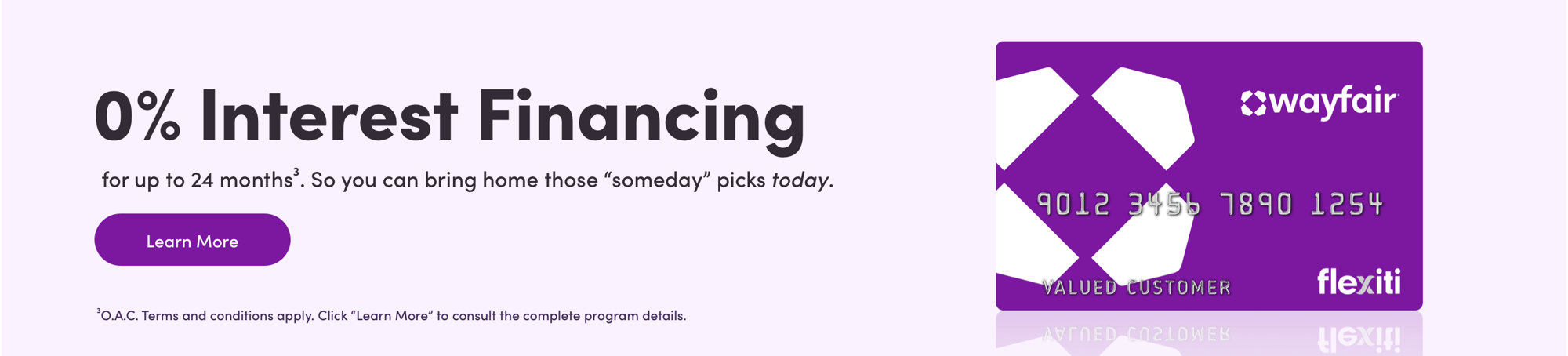0% Interest Financing for up to 24 months. So you can bring home those "someday" picks today. Learn More.