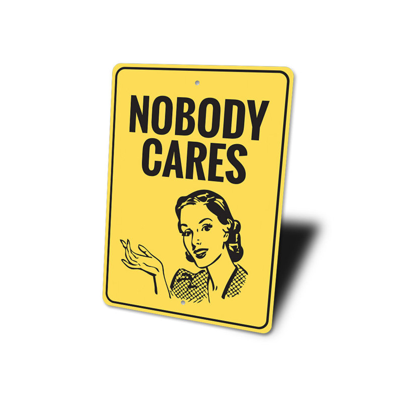 Enseigne en aluminium «None Cares», H 18 po x l 12 po x P 0,06 po
