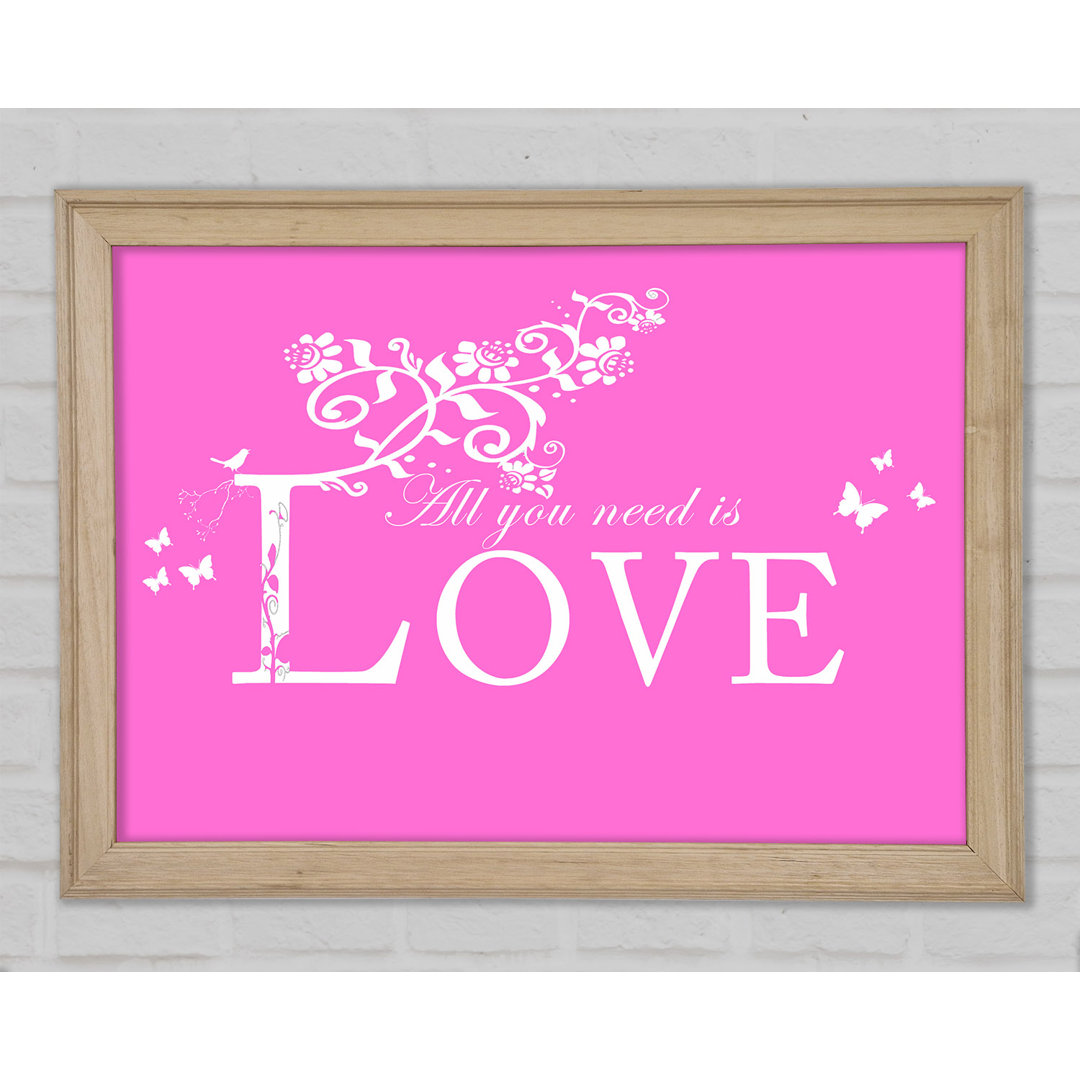 Musik Zitat All You Need Is Love Vivid Pink Gerahmter Druck