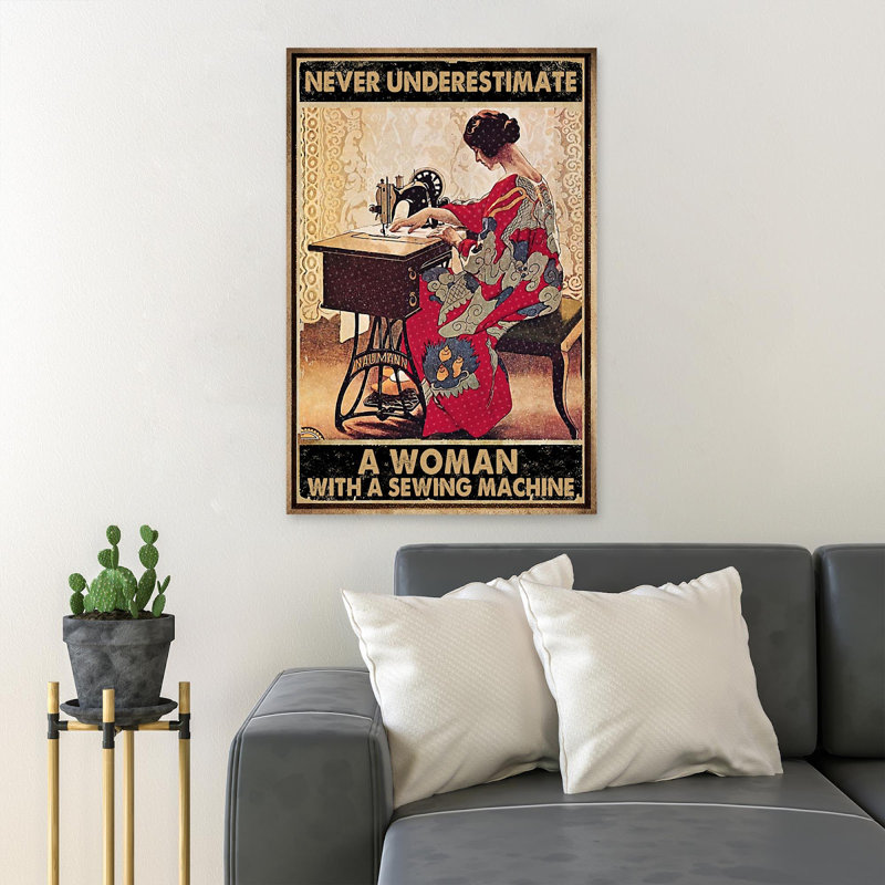 «Girl with Sewing Machine - Never Underestest A Woman With A Sewing Machine», reproduction d'art graphique sur toile tendue 1 pièce