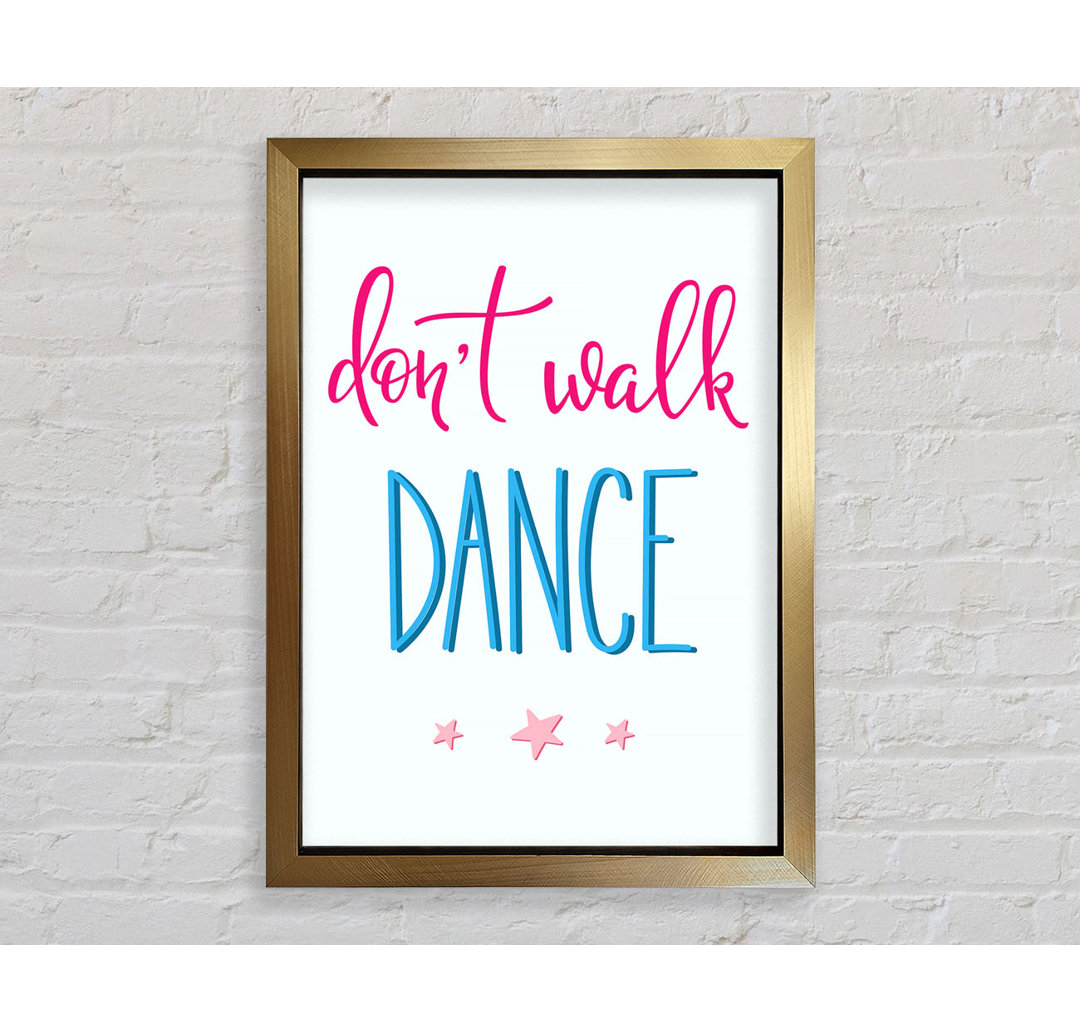 Don't Walk Dance - Drucken