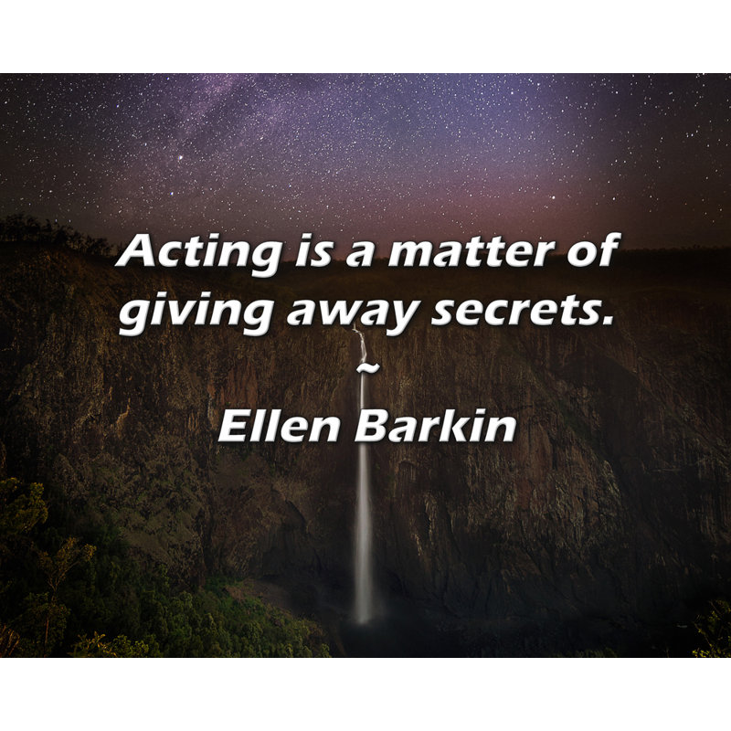 Citation de Ellen Barkin: jouer est une question de donner des secrets., H 15 po x l 18 po