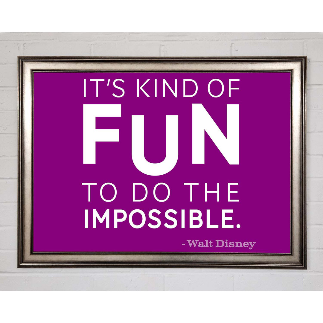 Filmzitat Walt Disney It's Kind of Fun - Einzelbildrahmen Kunstdrucke