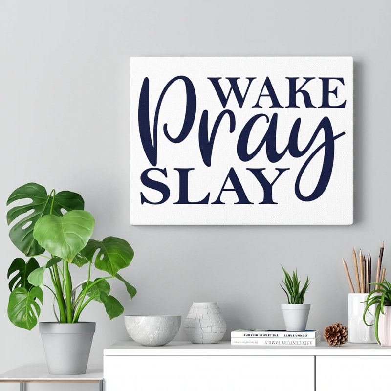 Wake, Pray, Slay 1 Piece Wrapped Canvas Wall Art, 61cm H x 76cm W
