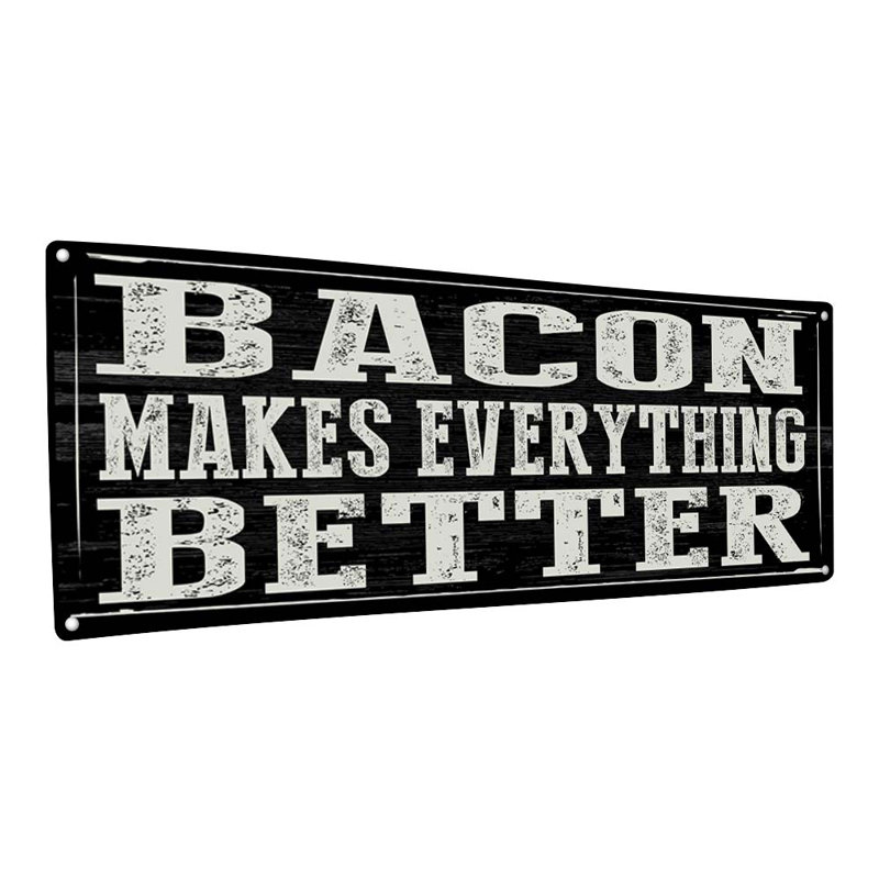 Plaque murale Bacon Makes Everything Better, H 11,5 po x l 31 po x P 0,04 po