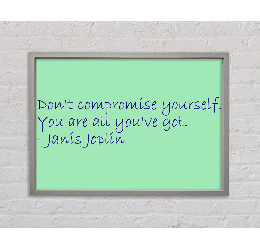 Janis Joplin Dont Compromise Yourself - Einzelner Bilderrahmen Typografie auf Leinwand