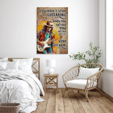 Trinx You Get Old When You Stop Guitaring - 1 Piece Rect You Get Old When  You Stop Guitaring - 1 Piece Rectangle Graphic Art Print On Wrapped Canvas  On Canvas Print