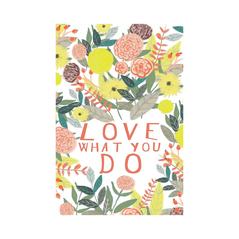 Love What You Do 1 Piece Wrapped Canvas Wall Art, 20.32 cm H x 30.48 cm W