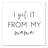I Get It From My Mama Print On Canvas; A07EB5C8DD7D4D35BF5B9390A548BF95 Square-409566302