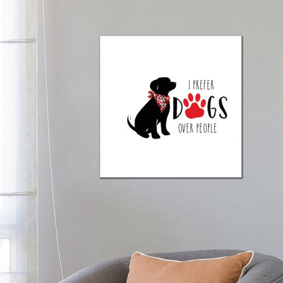 I Prefer Dogs by Amanda Murray - Wrapped Canvas Print