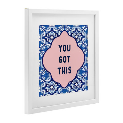 You Got This on Boho Framed Print Under Glass, design by Lettered and Lined