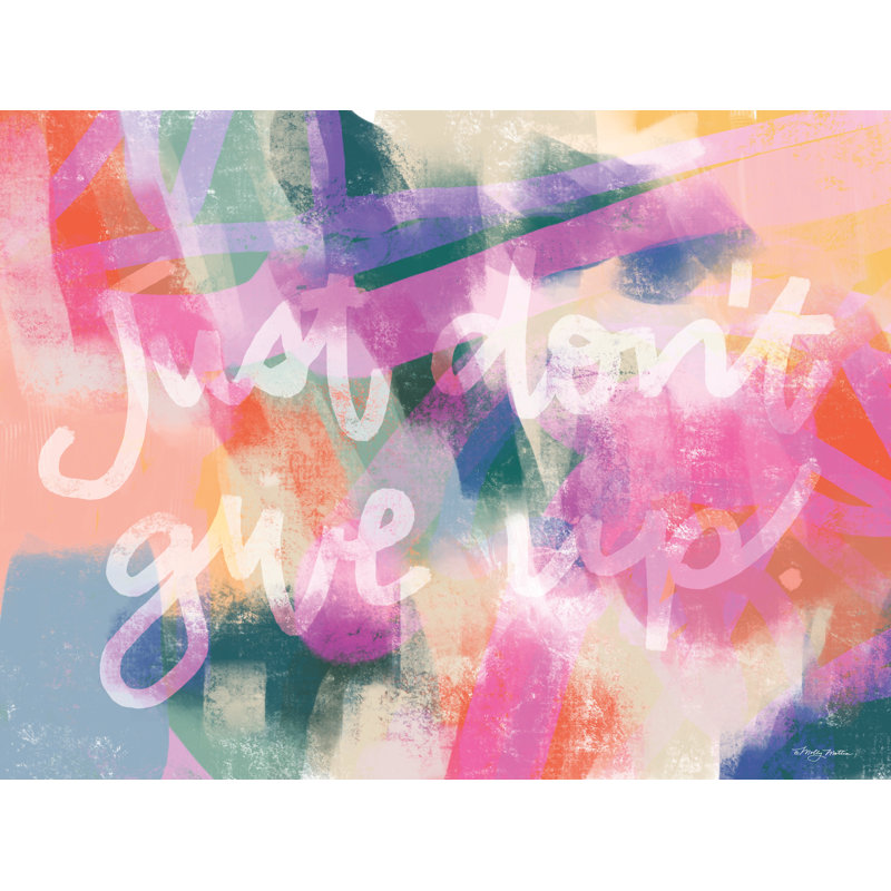 Just Don't Give Up, 32" H x 48" W