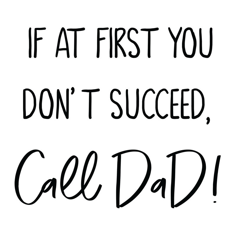 If At First You Don't Succeed Call Dad - Wrapped Canvas Print, 91cm H x 91cm W x 3.8cm D