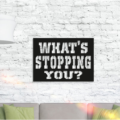 Qu'est-ce qui vous empêche? Décoration murale