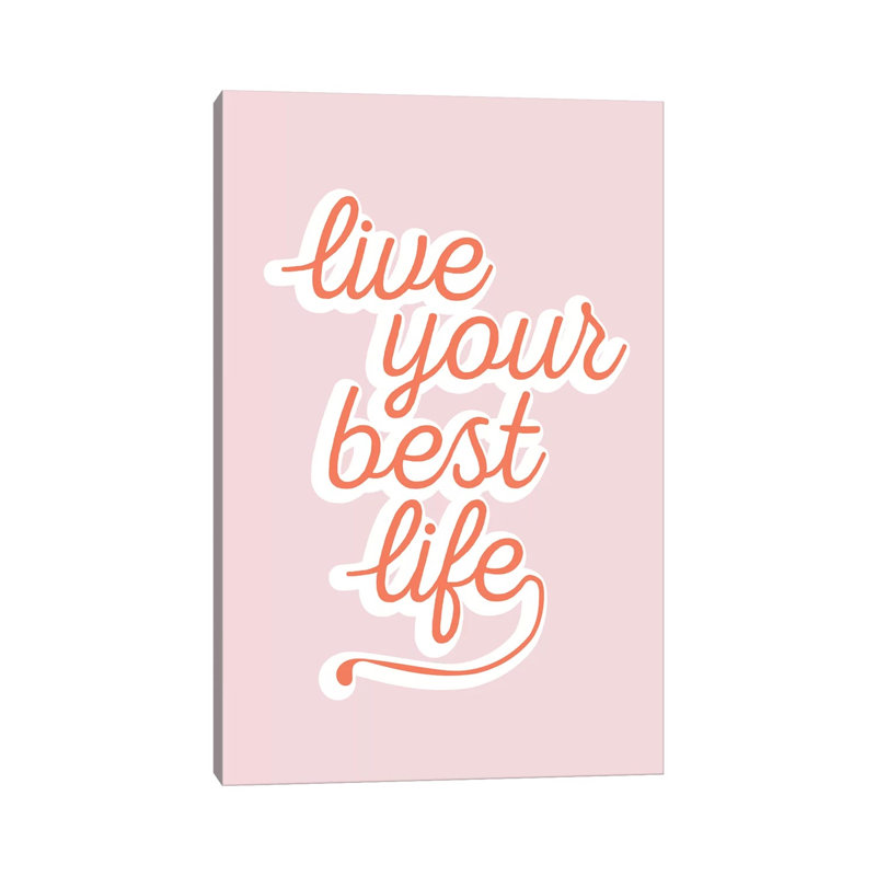 Live Your Best Life by The Native State - Wrapped Canvas Print, 30.48cm H x 20.32cm W x 1.91cm D