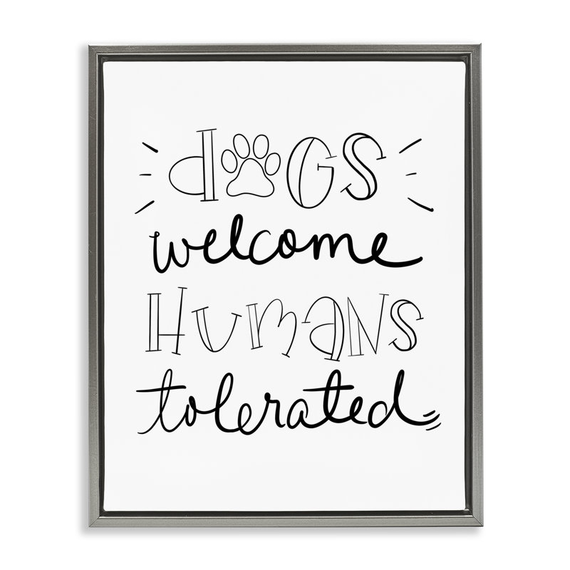 «Dogs Welcome Humans Tolerated», art mural par SD graphiques studio, Cadre flottant gris, H 31 po x l 25 po