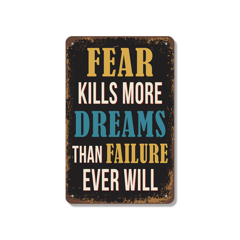Panneau en aluminium 18 po x 24 po Fear Kills More Dreams, H 18 po x l 24 po x P 0,1 po