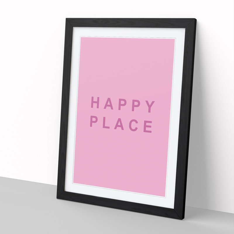 Happy Place Pink - Picture Frame Typography, Black Framed, 36cm H x 27cm W x 2cm D