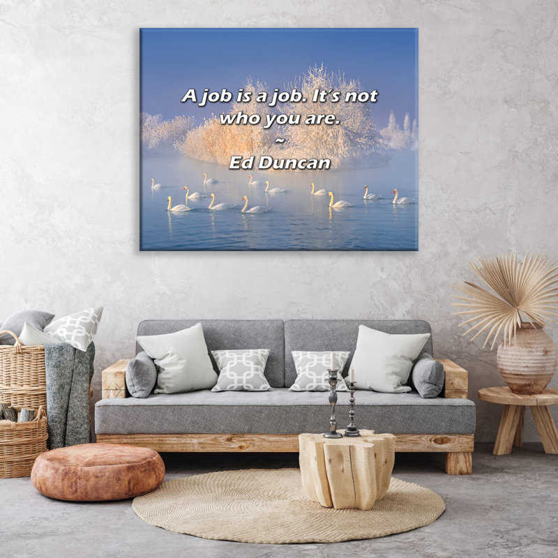 Artsy Quote "A job is a job. It’s not who you are." By Ed Duncan Gallery Wrapped Canvas