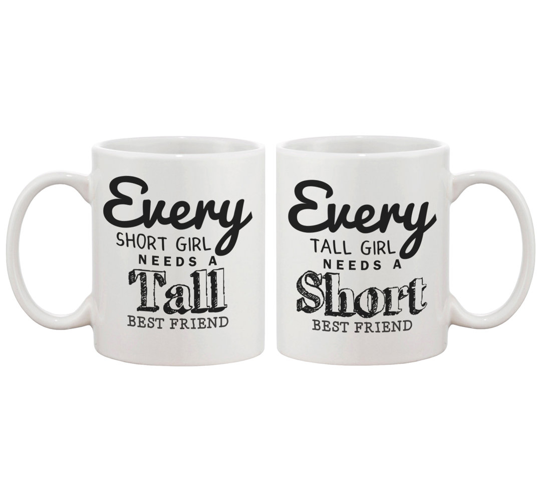 Hemmer Every Short Girl Needs a Tall Best Friend 2 Piece Coffee Mug Set Ebern Designs